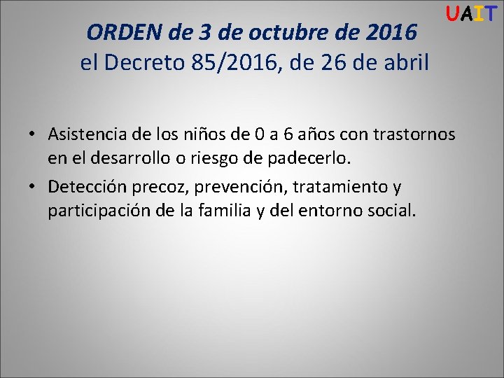 ORDEN de 3 de octubre de 2016 el Decreto 85/2016, de 26 de abril