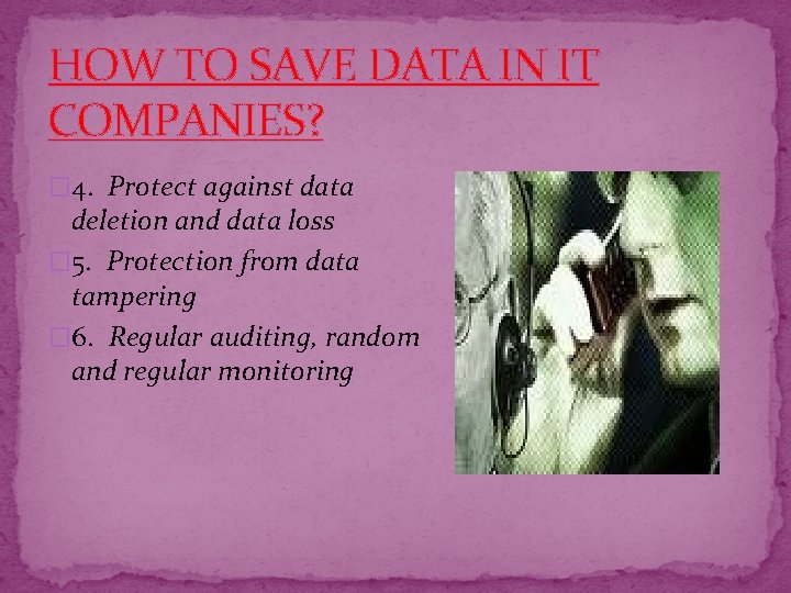 HOW TO SAVE DATA IN IT COMPANIES? � 4. Protect against data deletion and