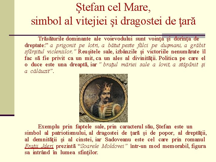 Ştefan cel Mare, simbol al vitejiei şi dragostei de ţară Trăsăturile dominante ale voievodului