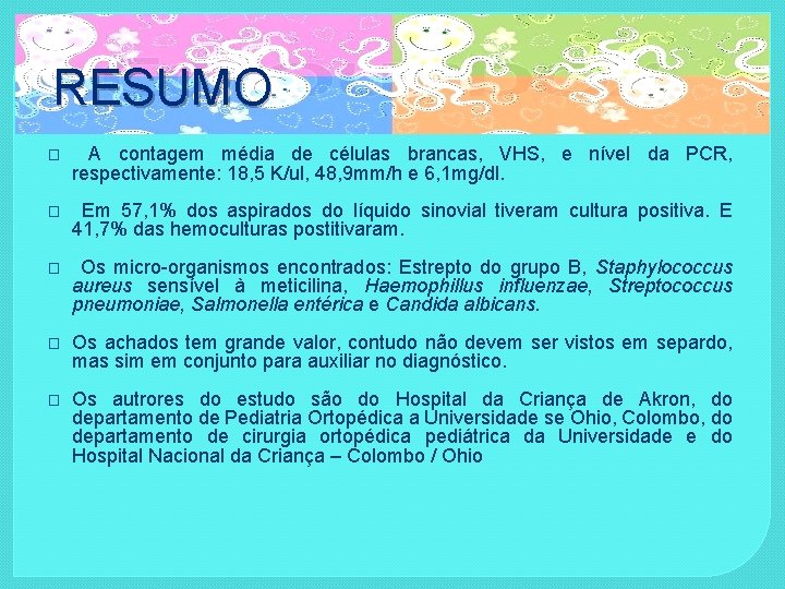 RESUMO � A contagem média de células brancas, VHS, e nível da PCR, respectivamente: