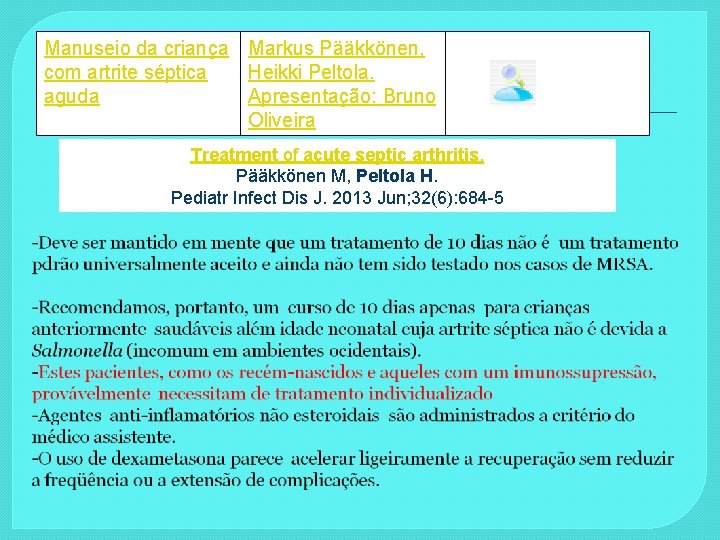 Manuseio da criança Markus Pääkkönen, com artrite séptica Heikki Peltola. aguda Apresentação: Bruno Oliveira