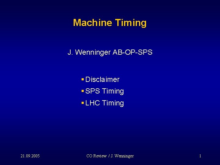 Machine Timing J. Wenninger AB-OP-SPS § Disclaimer § SPS Timing § LHC Timing 21.