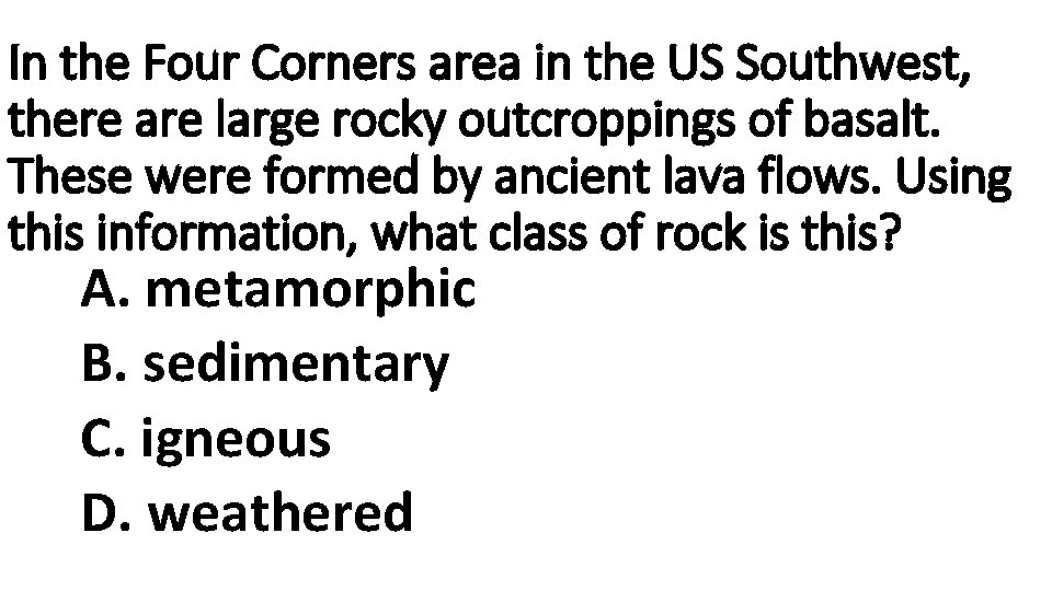 In the Four Corners area in the US Southwest, there are large rocky outcroppings