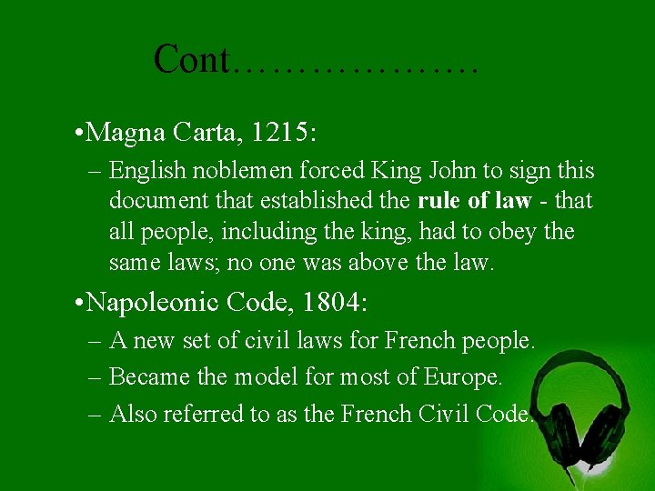 Cont………………. • Magna Carta, 1215: – English noblemen forced King John to sign this