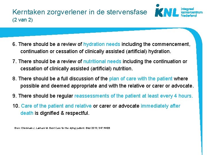 Kerntaken zorgverlener in de stervensfase (2 van 2) 6. There should be a review