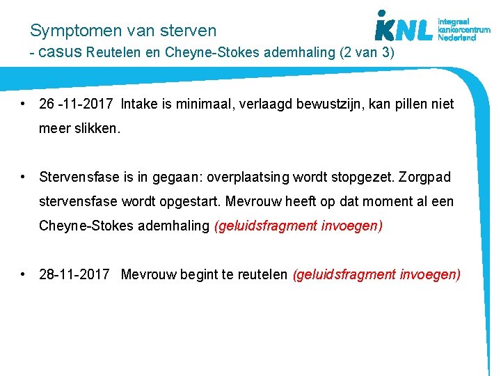 Symptomen van sterven - casus Reutelen en Cheyne-Stokes ademhaling (2 van 3) • 26