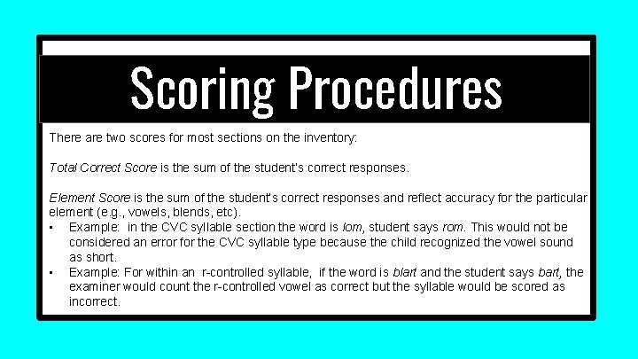 Scoring Procedures There are two scores for most sections on the inventory: Total Correct Scoring Procedures There are two scores for most sections on the inventory: Total Correct
