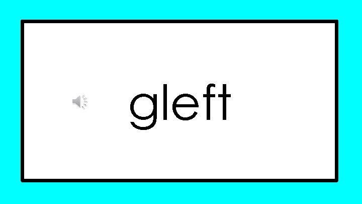 gleft gleft
