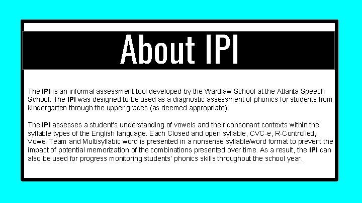 About IPI The IPI is an informal assessment tool developed by the Wardlaw School About IPI The IPI is an informal assessment tool developed by the Wardlaw School