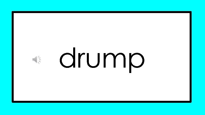 drump drump