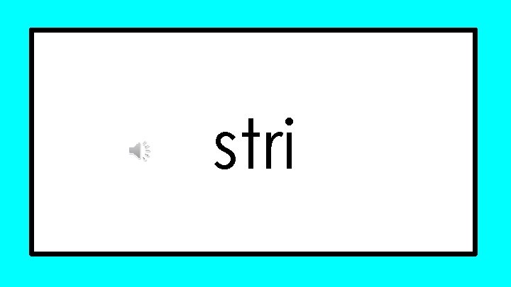 stri stri
