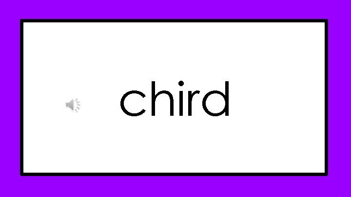 chird chird