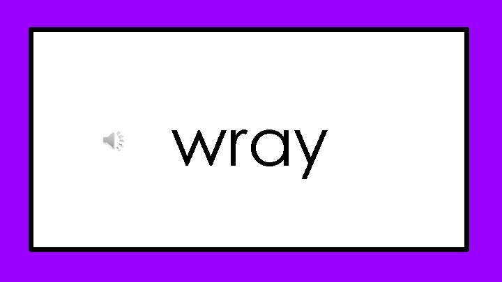 wray wray