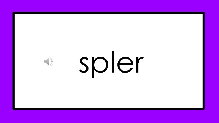 spler spler
