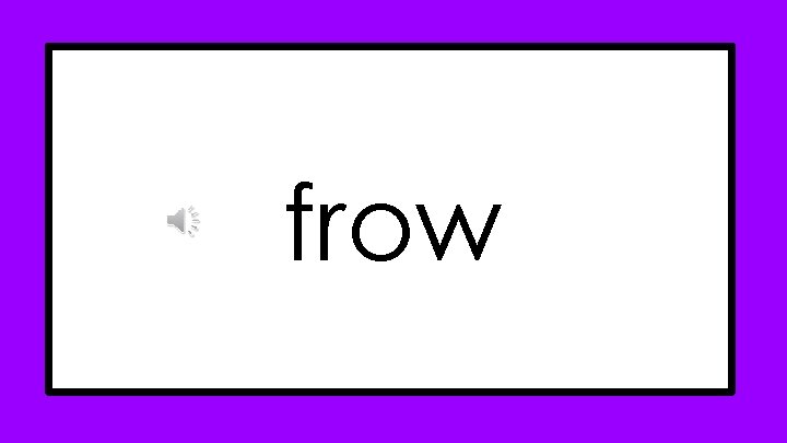 frow frow
