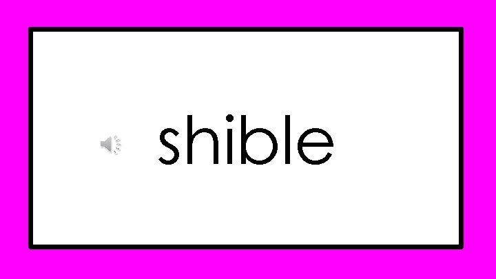 shible shible