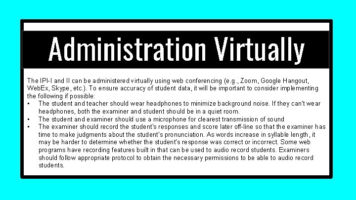 Administration Virtually The IPI-I and II can be administered virtually using web conferencing (e. Administration Virtually The IPI-I and II can be administered virtually using web conferencing (e.
