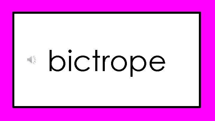 bictrope bictrope