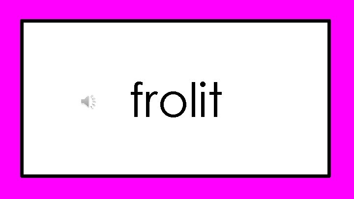 frolit frolit
