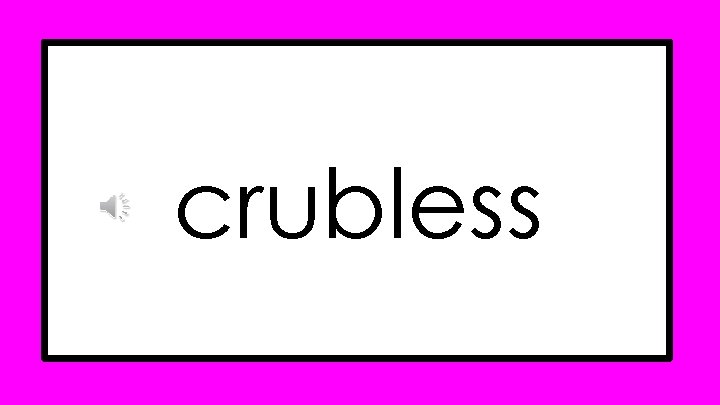 crubless crubless