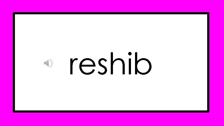 reshib reshib