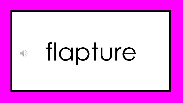 flapture flapture