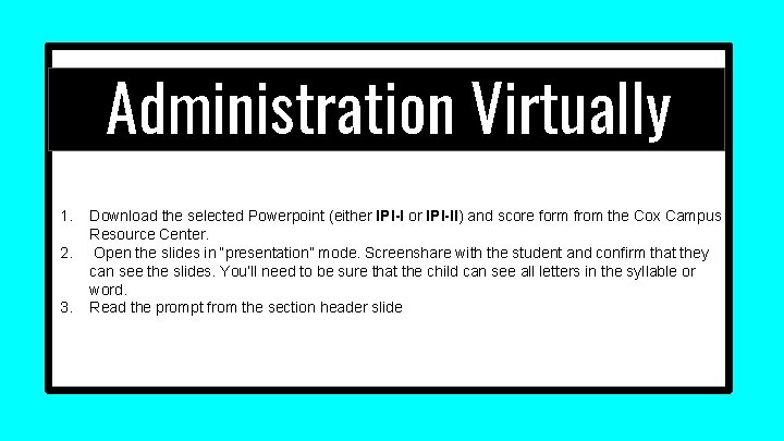 Administration Virtually 1. 2. 3. Download the selected Powerpoint (either IPI-I or IPI-II) and Administration Virtually 1. 2. 3. Download the selected Powerpoint (either IPI-I or IPI-II) and