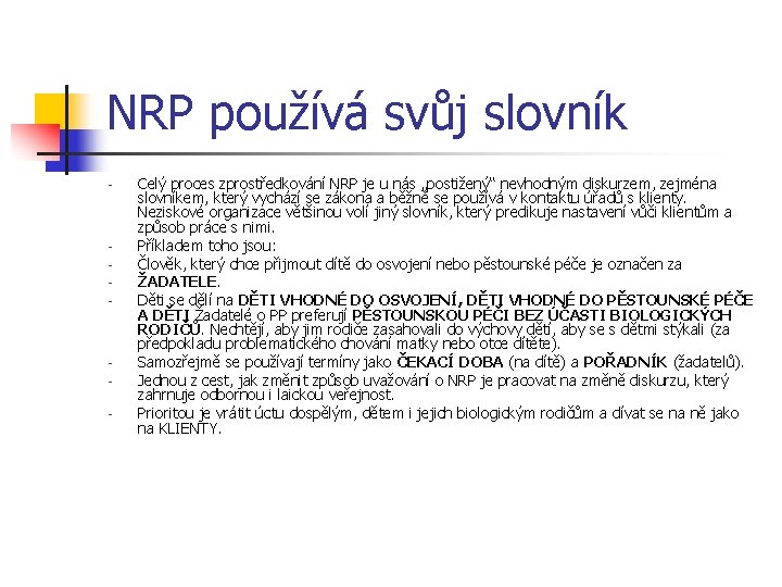 NRP používá svůj slovník - - - Celý proces zprostředkování NRP je u nás