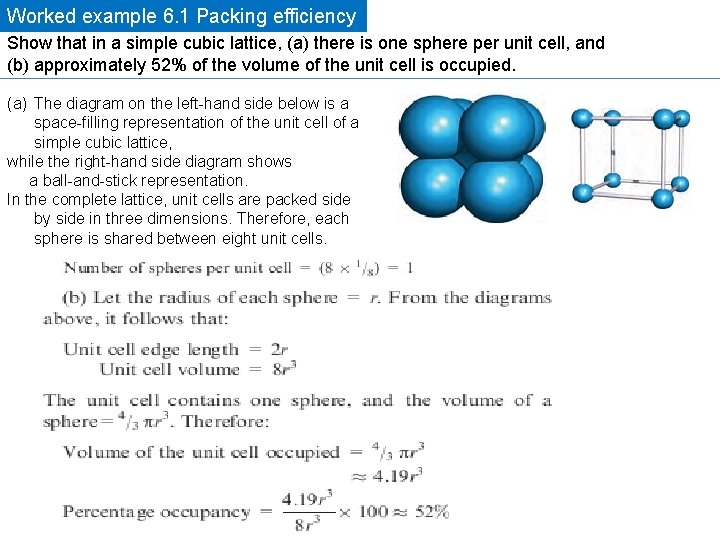 Worked example 6. 1 Packing efficiency Show that in a simple cubic lattice, (a)