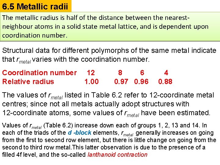 6. 5 Metallic radii The metallic radius is half of the distance between the