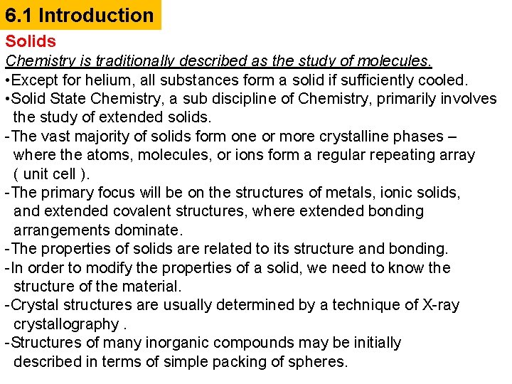 6. 1 Introduction Solids Chemistry is traditionally described as the study of molecules. •