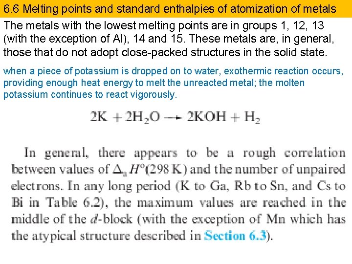 6. 6 Melting points and standard enthalpies of atomization of metals The metals with