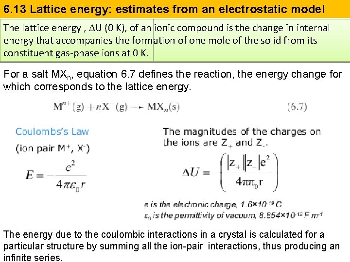 6. 13 Lattice energy: estimates from an electrostatic model The lattice energy , DU