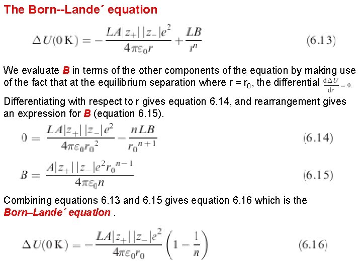 The Born--Lande´ equation We evaluate B in terms of the other components of the