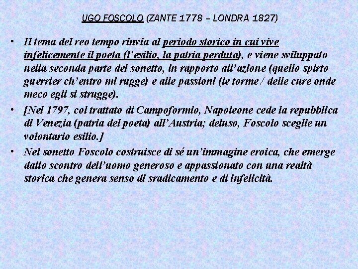 UGO FOSCOLO (ZANTE 1778 – LONDRA 1827) • Il tema del reo tempo rinvia