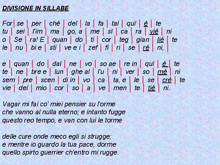 DIVISIONE IN SILLABE For│se │ per │ ché │ del │ la │ fa