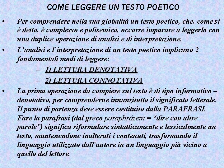 COME LEGGERE UN TESTO POETICO • • • Per comprendere nella sua globalità un