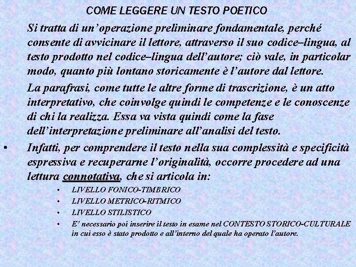  • COME LEGGERE UN TESTO POETICO Si tratta di un’operazione preliminare fondamentale, perché