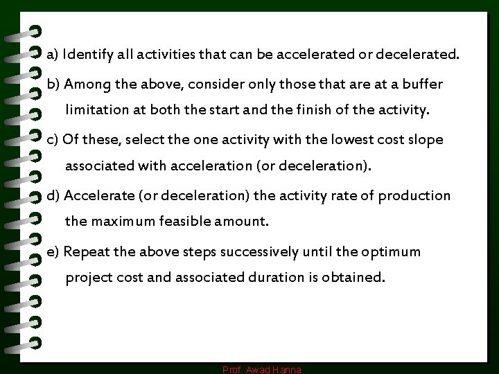 a) Identify all activities that can be accelerated or decelerated. b) Among the above,