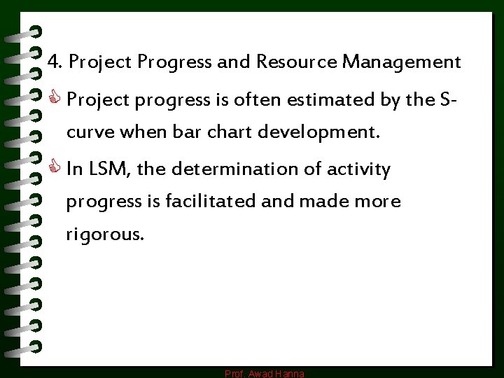 4. Project Progress and Resource Management C Project progress is often estimated by the