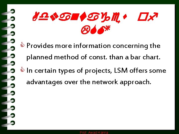 Advantages of LSM C Provides more information concerning the planned method of const. than