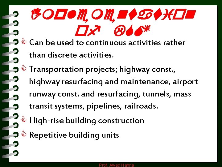 Implementation of LSM C Can be used to continuous activities rather than discrete activities.