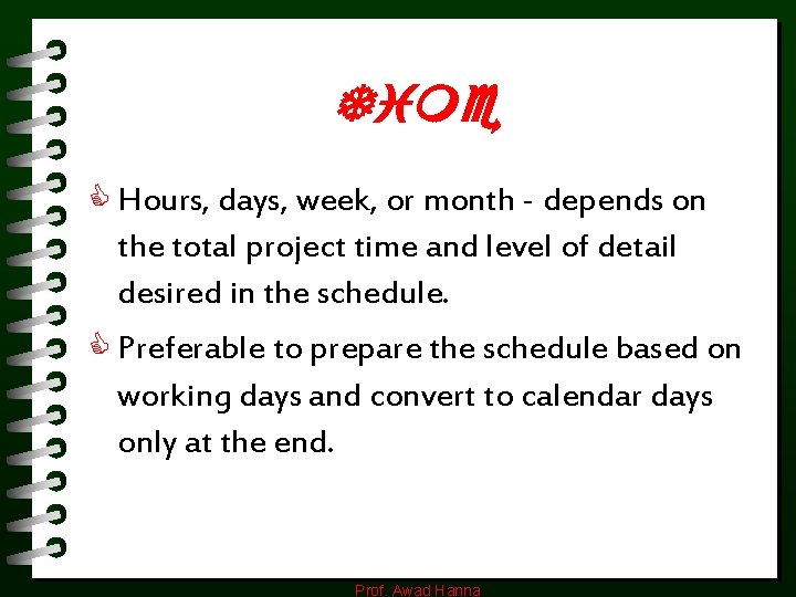 Time C Hours, days, week, or month - depends on the total project time