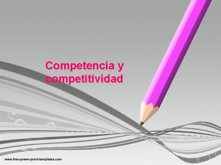 Competencia y competitividad 