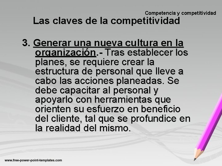 Competencia y competitividad Las claves de la competitividad 3. Generar una nueva cultura en