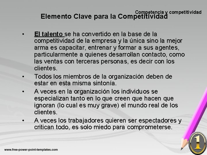 Competencia y competitividad Elemento Clave para la Competitividad • • El talento se ha