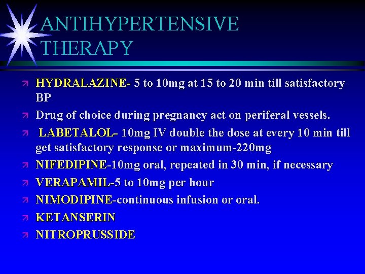 ANTIHYPERTENSIVE THERAPY ä ä ä ä HYDRALAZINE- 5 to 10 mg at 15 to