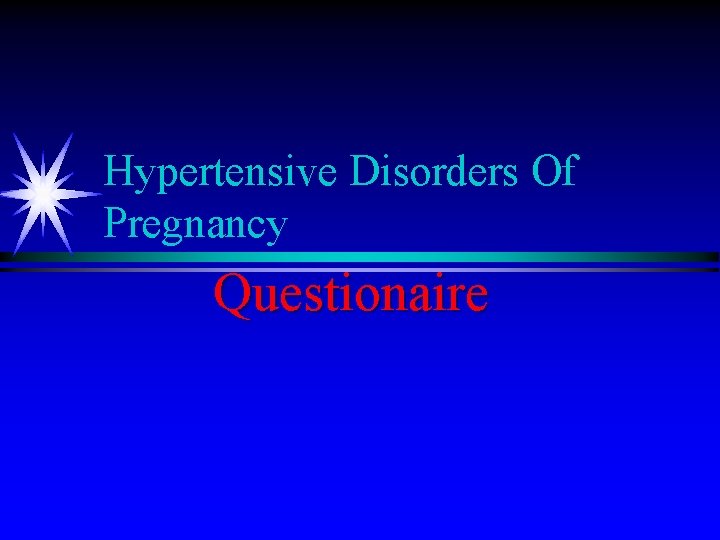 Hypertensive Disorders Of Pregnancy Questionaire 