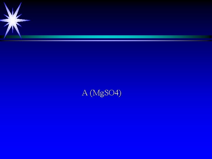 A (Mg. SO 4) 