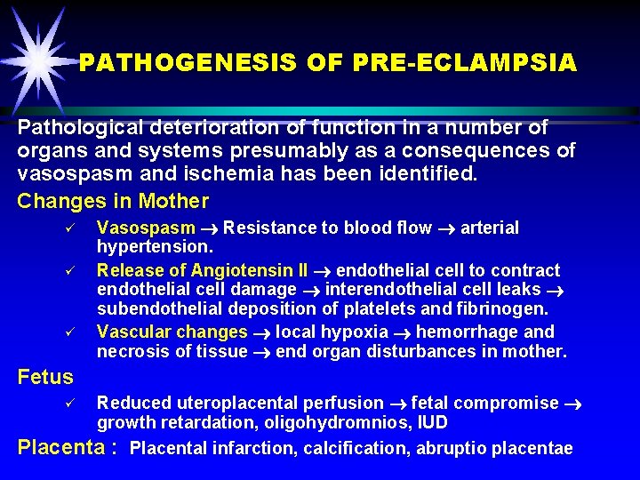 PATHOGENESIS OF PRE-ECLAMPSIA Pathological deterioration of function in a number of organs and systems